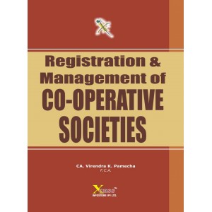Xcess Infostore's Registration & Management of Co-operative Societies by Virendra K. Pamecha